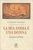 La Mia Anima è una Donna – Il Femminile nell’Islam