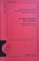 Il Prigioniero del Tempio - Detenzione, Processo e Morte di Luigi XVI, Hanet Jean-Baptiste (Cléry); Marie-Thérèse-Charlotte di Francia; de Firmont Edgeworth