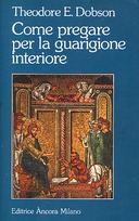 Come Pregare Per la Guarigione Interiore