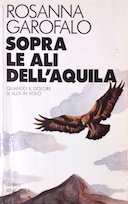 Sopra le Ali dell’Aquila – Quando il Dolore si Alza in Volo