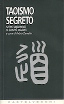 Taoismo Segreto – Scritti Sapienziali di Antichi Maestri
