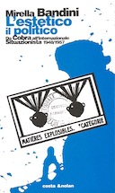 L’Estetico, il Politico – Da Cobra all’Internazionale Situazionista 1948 / 1957