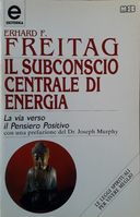 Il Subconscio Centrale di Energia – La Via Verso il Pensiero Positivo