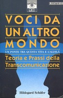 Voci da un Altro Mondo – Teoria e Prassi della Transcomunicazione