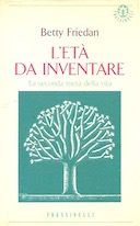 L’Età da Inventare – La Seconda Metà della Vita