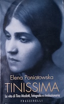 Tinissima – La Vita di Tina Modotti, Fotografa e Rivoluzionaria