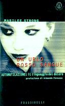 Un Urlo Rosso Sangue – Automutilazione : il Linguaggio del Dolore