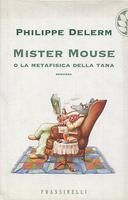 Mister Mouse o la Metafisica della Tana