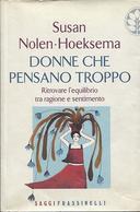 Donne che Pensano Troppo – Ritrovare l’Equilibrio tra Ragione e Sentimento