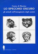 Lo Specchio Oscuro – Gli Animali nell’Immaginario degli Uomini