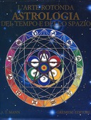 L’Arte Rotonda – Astrologia del Tempo e dello Spazio
