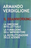 Il Brainworking – La direzione intellettuale • La formazione dell’imprenditore • La ristrutturazione delle aziende