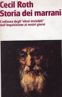 Storia dei Marrani – L’Odissea degli “Ebrei Invisibili” dall’Inquisizione ai Nostri Giorni