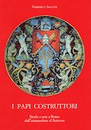 I Papi Costruttori – Storia e Arte a Roma dall’Umanesimo al Barocco