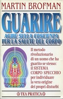 Guarire – Agire sulla Coscienza per la Salute del Corpo