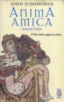 Anima Amica – Anam Ċara – Il Libro della Saggezza Celtica