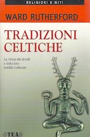 Tradizioni Celtiche - La Storia dei Druidi e della Loro Eredità Culturale, Rutherford Ward
