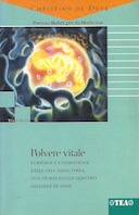 Polvere Vitale - L'Origine e l'Evoluzione della Vita sulla Terra, una Storia Lunga Quattro Miliardi di Anni, de Duve Christian