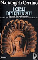 I Cieli Dimenticati - La Vicenda di un Popolo Misterioso, il Destino della Civiltà Etrusca in un Appassionante Romanzo Fantastico, Cerrino Mariangela