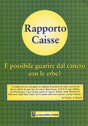 Rapporto Caisse – È Possibile Guarire dal Cancro con le Erbe?