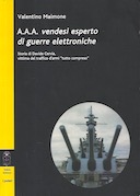 A. A. A. Vendesi Esperto di Guerre Elettroniche – Storia di Davide Cervia, Vittima del Traffico d’Armi “Tutto Compreso”