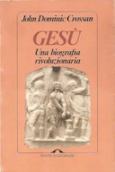 Gesù – Una Biografia Rivoluzionaria