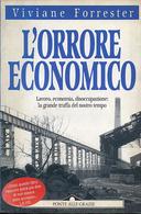 L’Orrore Economico – Lavoro, Economia, Disoccupazione: la Grande Truffa del Nostro Tempo