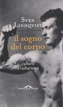 Il Sogno del Corpo- Cultura e Culturismo