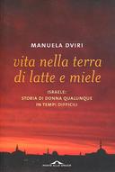 Vita nella Terra di Latte e Miele – Israele: Storia di Donna Qualunque in Tempi Difficili