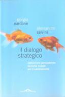 Il Dialogo Strategico – Comunicare Persuadendo: Tecniche Evolute per il Cambiamento