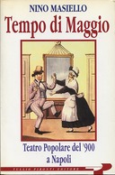 Tempo di Maggio – Teatro Popolare del ’900 a Napoli