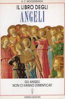 Il Libro degli Angeli - Gli Angeli non ci hanno Dimenticati, Moolenburgh H.C.