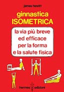 Ginnastica Isometrica – La Via più Breve ed Efficace per la Forma e la Salute Fisica