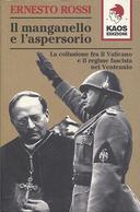 Il Manganello e l’Aspersorio – La Collusione fra il Vaticano e il Regime Fascista nel Ventennio