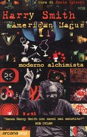 Harry Smith American Magus – Moderno Alchimista