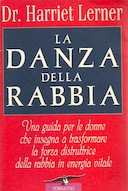 La Danza della Rabbia – Una Guida per le Donne che Insegna a Trasformare la Forza Distruttrice della Rabbia in Energia Vitale