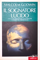 Il Sognatore Lucido – Una Guida per i Viaggiatori dei Due Mondi : La Veglia e il Sogno