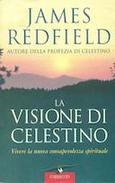 La Visione di Celestino - Vivere la Nuova Consapevolezza Spirituale, Redfield James