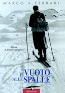 Il Vuoto alle Spalle - Storia di Ettore Castiglioni, Ferrari Marco A.