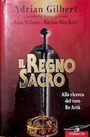 Il Regno Sacro – Alla Ricerca del Vero Re Artù