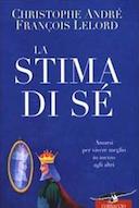 La Stima di Sé – Amarsi per Vivere Meglio in Mezzo agli Altri