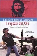 I Ragazzi del Che – Storia di una Rivoluzione Mancata