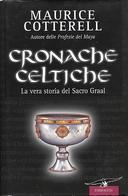 Cronache Celtiche - La Vera Storia del Sacro Graal, Cotterell Maurice M.