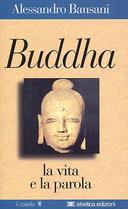 Buddha – La Vita e la Parola