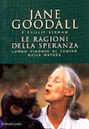 Le Ragioni della Speranza - Lungo Viaggio al Centro della Natura, Goodall Jane; Berman Phillip