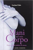 Le Mani sul Mio Corpo – Diario di una Malata di Cancro