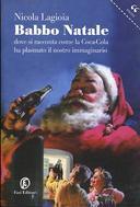 Babbo Natale • Dove si Racconta come la Coca-Cola ha Plasmato il Nostro Immaginario