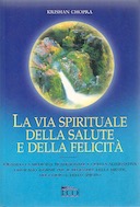 La Via Spirituale della Salute e della Felicità