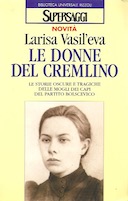 Le Donne del Cremlino – Le Storie Oscure e Tragiche delle Mogli dei capi del Partito Bolscevico