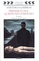 Perdere è una Questione di Metodo - Romanzo, Gamboa Santiago